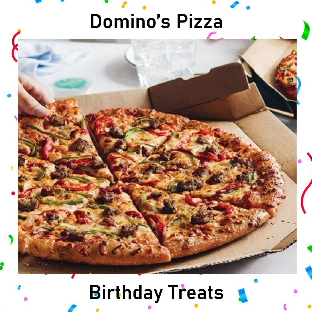 Domino’s Pizza: Birthday Treats